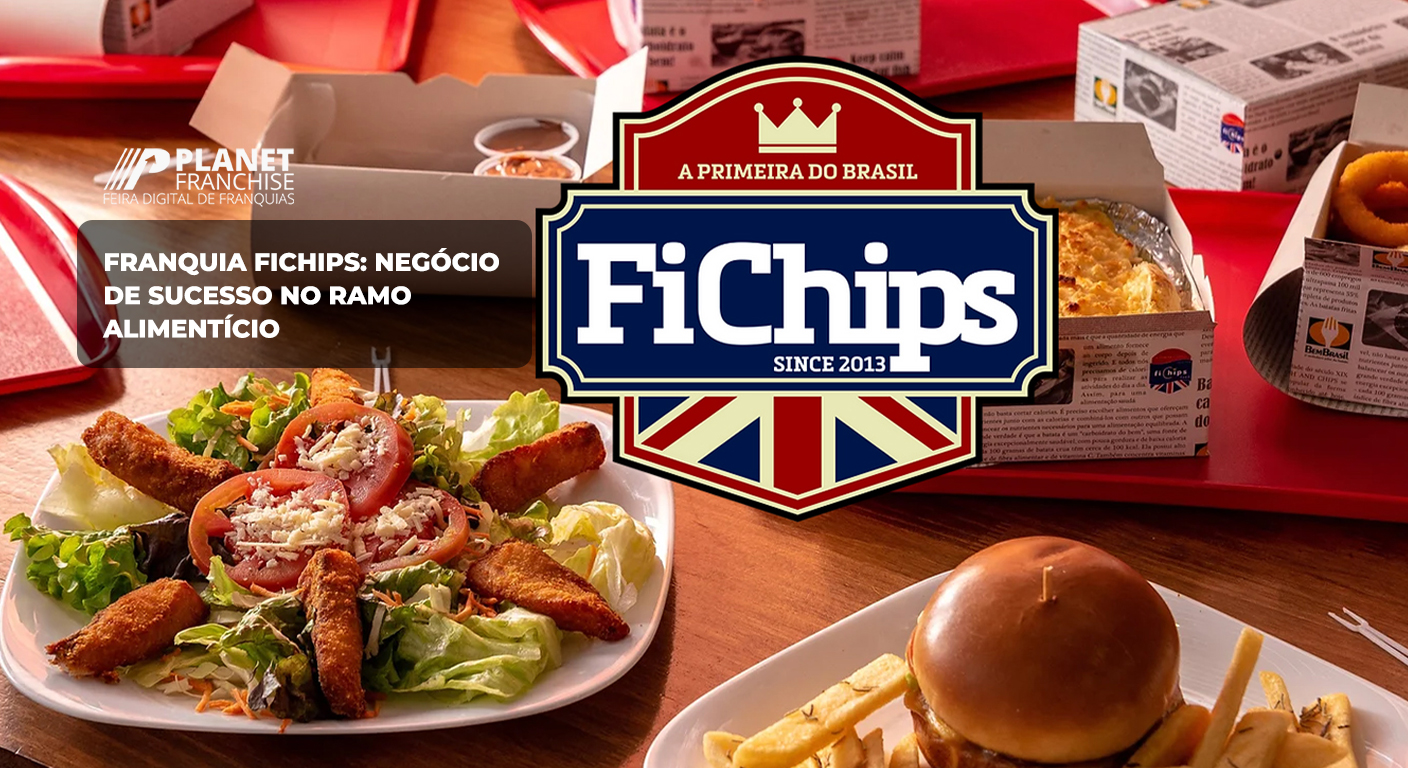Logo da franquia Fichips sobre imagem de pratos de fish and chips e hambúrguer, destacando negócio de sucesso no ramo alimentício.